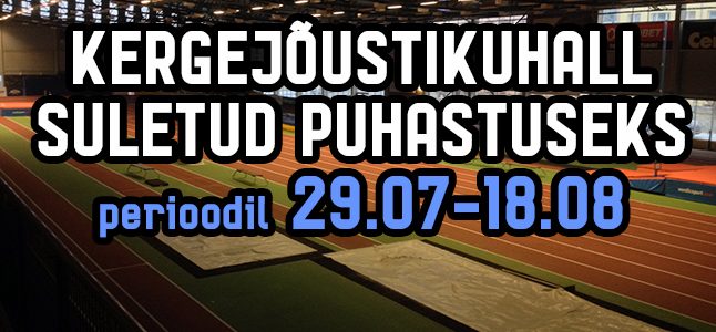 Kergejõustikuhall on treeninguteks suletud 29.07-18.08 Kergejõustikuhall on treeninguteks suletud 29.07-18.08
